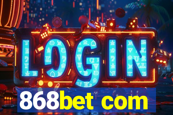 868bet com